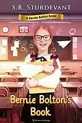 E-Book (epub) Bernie Bolton's Book (A Bernie Bolton Book, #3) von Sheryl Criswell Sturdevant (Sb)
