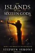 E-Book (epub) The Amulet of the Hunter God (The Islands of the Sixteen Gods, #1) von Stephen Symons