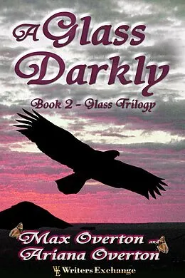 E-Book (epub) A Glass Darkly (Glass Trilogy, #2) von Max Overton