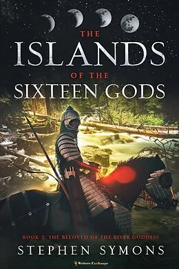E-Book (epub) Beloved of the River Goddess (The Islands of the Sixteen Gods, #2) von Stephen Symons