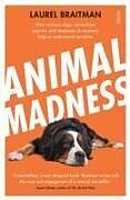 Kartonierter Einband Animal Madness von Laurel Braitman