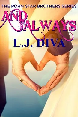 E-Book (epub) And Always (Porn Star Brothers, #11) von L. J. Diva