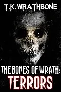 E-Book (epub) The Bones Of Wrath: Terrors von T. K. Wrathbone