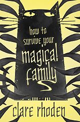 eBook (epub) How to Survive Your Magical Family de Clare Rhoden