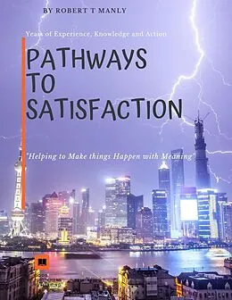 E-Book (epub) Pathways to Satisfaction von Robert T Manly