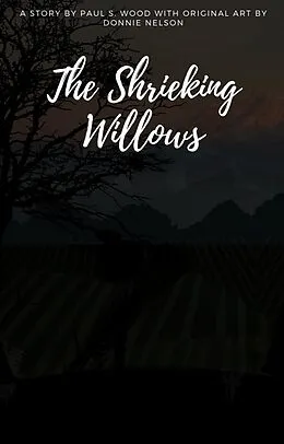 E-Book (epub) The Shrieking Willows von Paul S. Wood