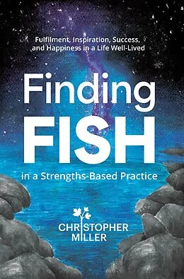 E-Book (epub) Finding FISH in a Strengths-Based Practice von Christopher Miller