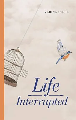 E-Book (epub) Life Interrupted von Karina Stell