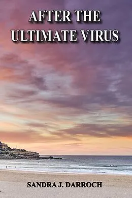 E-Book (epub) After the Ultimate Virus von Sandra J Darroch