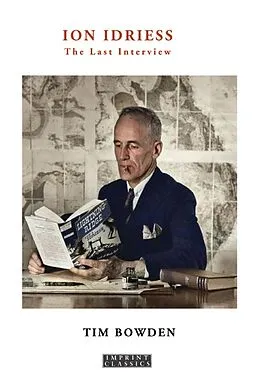 E-Book (epub) Ion Idriess: The Last Interview von Tim Bowden