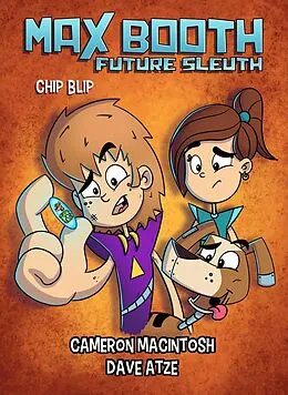 E-Book (epub) Max Booth Future Sleuth: Chip Blip von Cameron Macintosh