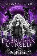 E-Book (epub) Everdark Cursed (Beshadowed, #4) von Selina A. Fenech