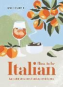 Fester Einband How to Be Italian von Maria Pasquale