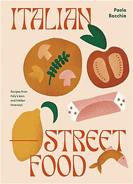 Broché Italian Street Food : Recipes from Italy´s Bars and Hidden Laneways de Paula Bacchia