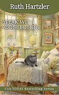 E-Book (epub) Speak with Confection (Cupcake Cozy Mysteries, #4) von Ruth Hartzler