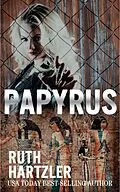 E-Book (epub) Papyrus (Relic Hunters Taskforce, #3) von Ruth Hartzler
