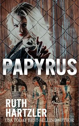 E-Book (epub) Papyrus (Relic Hunters Taskforce, #3) von Ruth Hartzler