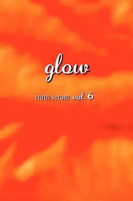 E-Book (epub) Glow Truth Serum Vol. 6 von Truth Serum Press