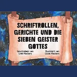 E-Book (epub) Schriftrollen, Gerichte und die Sieben Geister Gottes von Lindi Masters