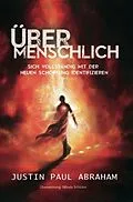 E-Book (epub) Übermenschlich von Justin Abraham