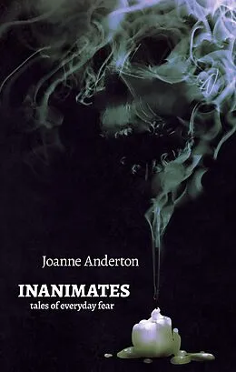 E-Book (epub) Inanimates: Tales of Everyday Fear von Joanne Anderton