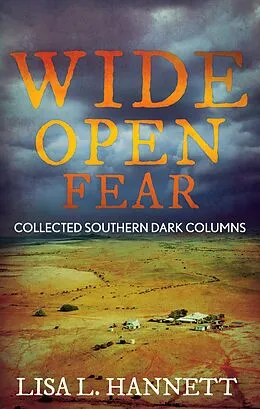 E-Book (epub) Wide Open Fear: Collected Southern Dark Columns (Writer Chaps, #8) von Lisa L. Hannett