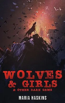 E-Book (epub) Wolves & Girls & Other Dark Gems von Maria Haskins