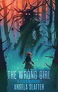 E-Book (epub) Wrong Girl &amp; Other Warnings von Angela Slatter