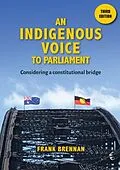 E-Book (epub) An Indigenous Voice to Parliament von Frank Brennan
