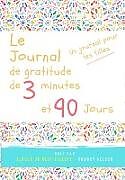 Kartonierter Einband Le journal de gratitude de 3 minutes et 90 jours - Un Journal Pours Les Filles von The Life Graduate Publishing Group