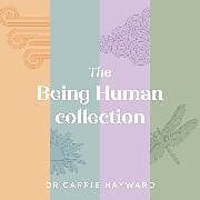 Livre Relié The Being Human Collection de Dr Carrie Hayward