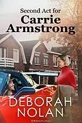 E-Book (epub) Second Act for Carrie Armstrong von Deborah Nolan