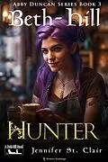 E-Book (epub) Hunter (A Beth-Hill Novel: The Abby Duncan, #3) von Jennifer St. Clair
