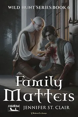 E-Book (epub) Family Matters (A Beth-Hill Novel: Wild Hunt, #6) von Jennifer St. Clair