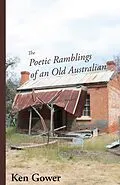 E-Book (epub) Poetic Ramblings of an Old Australian von Ken Gower