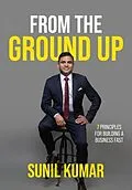 E-Book (epub) From The Ground Up von Sunil Kumar