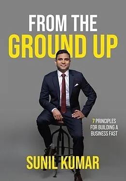 E-Book (epub) From The Ground Up von Sunil Kumar