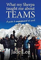 eBook (epub) What My Sherpa Taught Me About Teams de Jade Lee