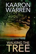 E-Book (epub) Walking the Tree von Kaaron Warren