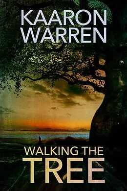 E-Book (epub) Walking the Tree von Kaaron Warren