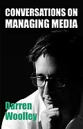 E-Book (epub) Conversations on Managing Media von Darren Woolley