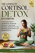 Kartonierter Einband The Complete Cortisol Detox Handbook von Sage O'Reilley