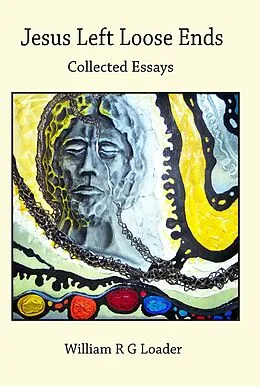 E-Book (epub) Jesus Left Loose Ends von William R. G. Loader