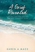 E-Book (epub) A Grief Revealed von Karen Mace