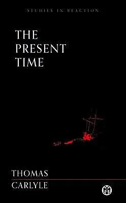 E-Book (epub) The Present Time - Imperium Press (Studies in Reaction) von Thomas Carlyle
