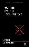 E-Book (epub) On the Spanish Inquisition - Imperium Press (Studies in Reaction) von Joseph De Maistre