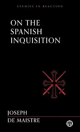 E-Book (epub) On the Spanish Inquisition - Imperium Press (Studies in Reaction) von Joseph De Maistre