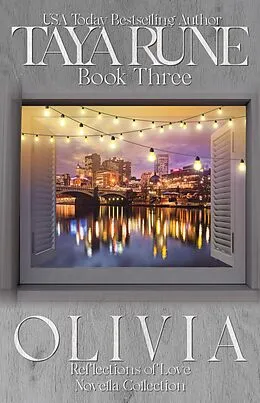 E-Book (epub) Olivia - Reflections of Love Book 3 von Taya Rune