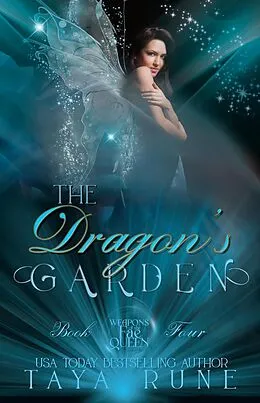 E-Book (epub) The Dragon's Garden: Weapons of the Fae Queen, Book 4 von Taya Rune