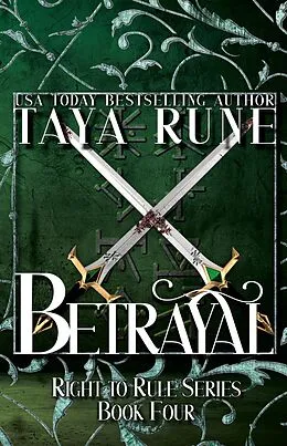 E-Book (epub) Betrayal: Right to Rule, Book 4 von Taya Rune
